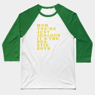 Mom, You're Just Jealous Baseball T-Shirt